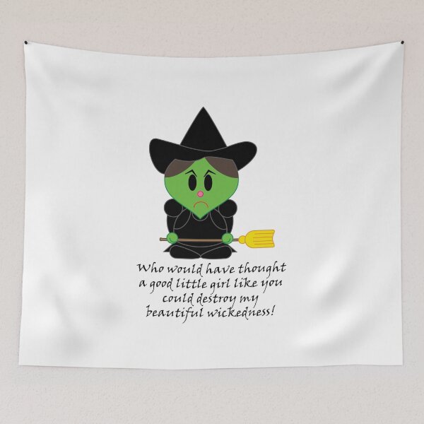 Item preview, Wicked Witch of the West - Who would have thought a good little girl like you could destroy my beautiful wickedness! designed and sold by Clockwork-Owl.