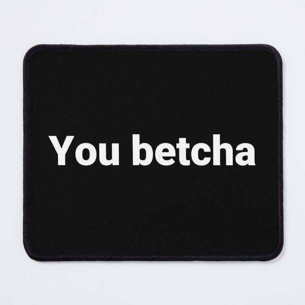 Item preview, You betcha designed and sold by Text-based T-Shirts and Gifts.