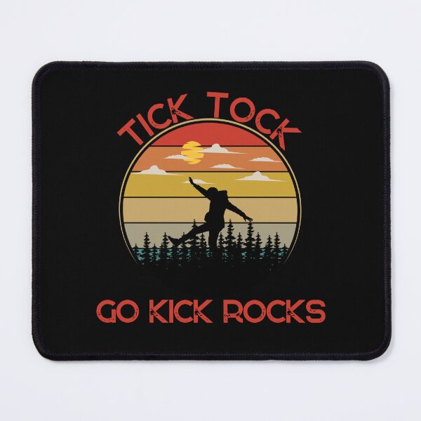 Item preview, Tick Tock Go Kick Rocks TShirt designed and sold by TheHipGypsea.