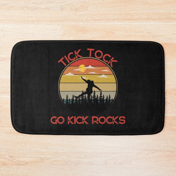 Item preview, Tick Tock Go Kick Rocks TShirt designed and sold by TheHipGypsea.