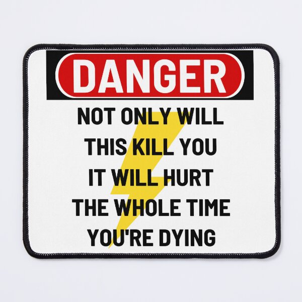 Item preview, Danger: It Will Hurt the Whole Time You're Dying designed and sold by nbcryptid.