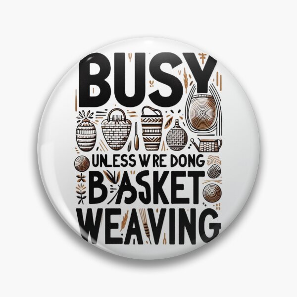 Item preview, Creative Basketry Enthusiast Tee: Busy Unless We’re Weaving designed and sold by Moh-nd-Eg.