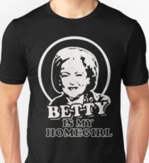 Betty is My Homegirl Unisex T-Shirt