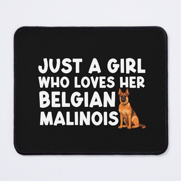 Item preview, Just A Girl Who Loves Her Belgian Malinois designed and sold by TheAnimalZ00.
