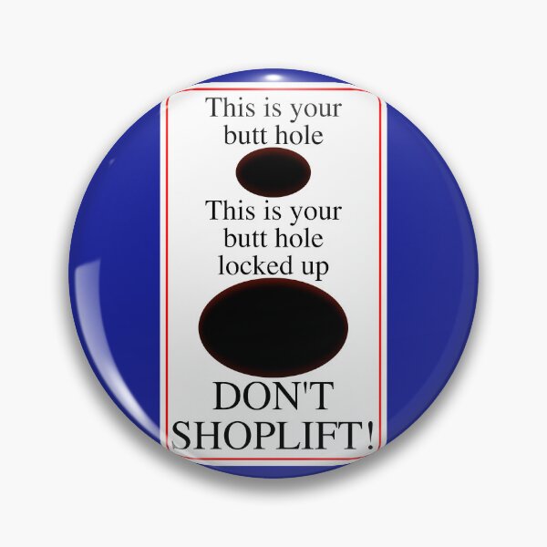Item preview, Don't Shoplift Hole designed and sold by aribluestein.