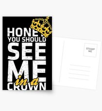 Honey You Should See Me in a Crown Postcards