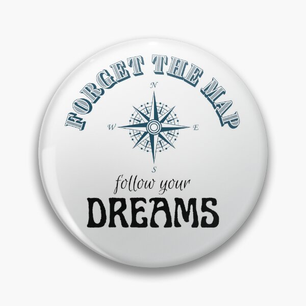 Item preview, Forget the Map, Follow Your Dreams designed and sold by caFUNated.
