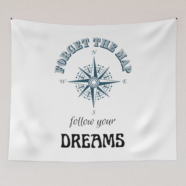 Item preview, Forget the Map, Follow Your Dreams designed and sold by caFUNated.