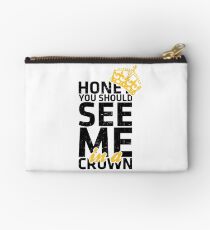 Honey You Should See Me in a Crown Studio Pouch
