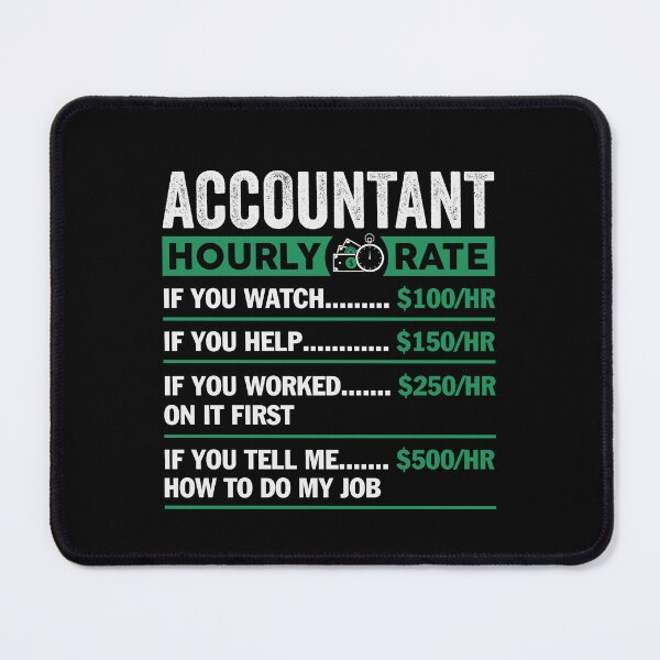 Item preview, Accounting Funny Humor | Accountant Hourly Rates - CPA designed and sold by tmerchtrends.
