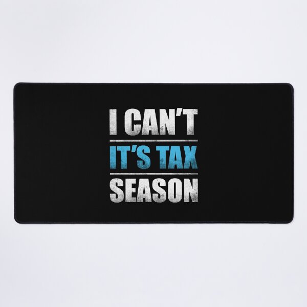 Item preview, I Can't It's Tax Season | CPA Funny Accountant designed and sold by tmerchtrends.