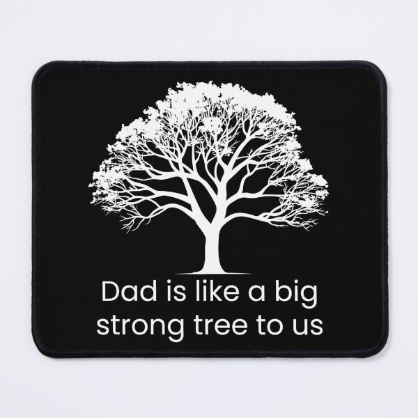 Item preview, Dad is like a big strong tree to us designed and sold by CHANCHANAI.
