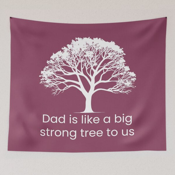 Item preview, Dad is like a big strong tree to us designed and sold by CHANCHANAI.
