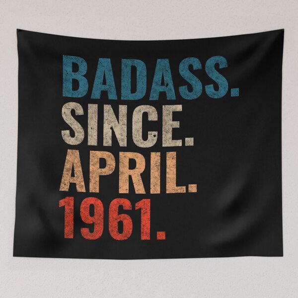 Item preview, Badass since April 1961 Vintage 1961 April birthday gift designed and sold by Teelogic.