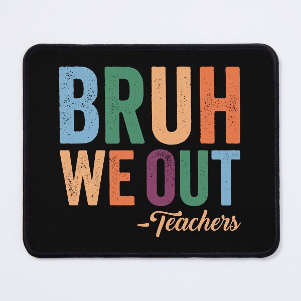 Item preview, Bruh We Out, Teachers Last Day Of School designed and sold by Singhe Design.