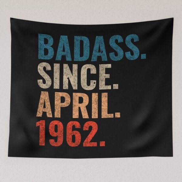 Item preview, Badass since April 1962 Vintage 1962 April birthday gift designed and sold by Teelogic.