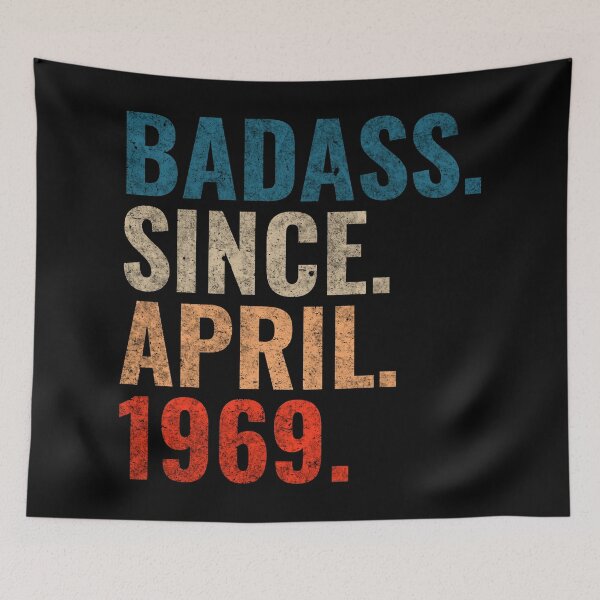 Item preview, Badass since April 1969 Vintage 1969 April birthday gift designed and sold by Teelogic.