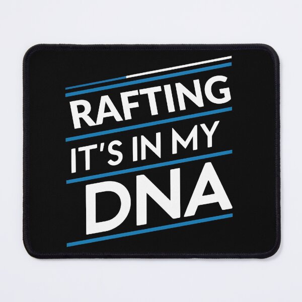 Item preview, Rafting its in my dna designed and sold by greenbluearts.