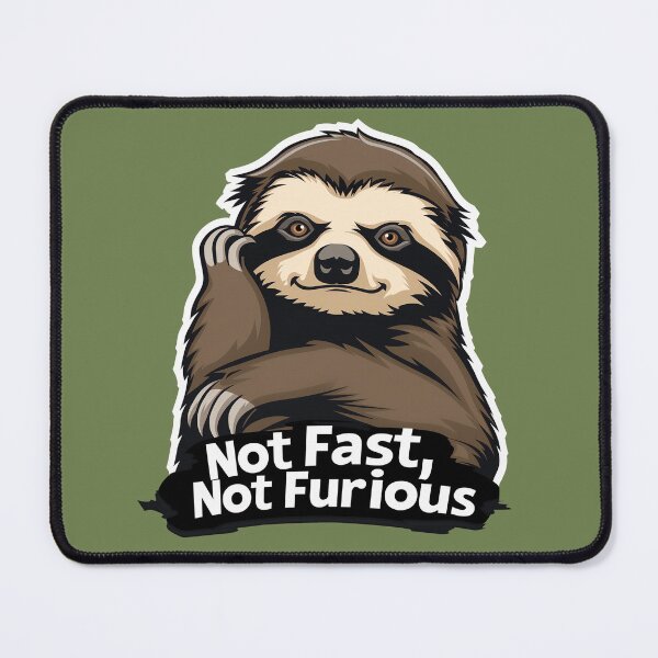 Item preview, Sloth Not Fast Not Fuious designed and sold by Shaani.