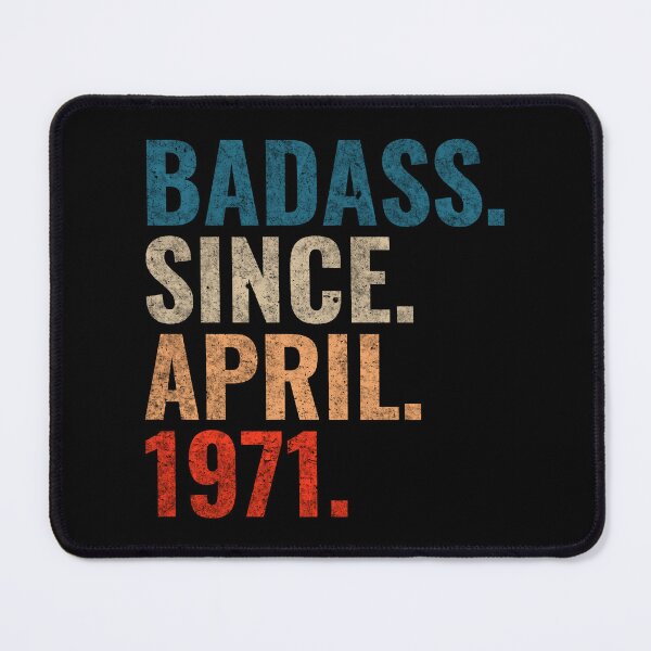 Item preview, Badass since April 1971 Vintage 1971 April birthday gift designed and sold by Teelogic.