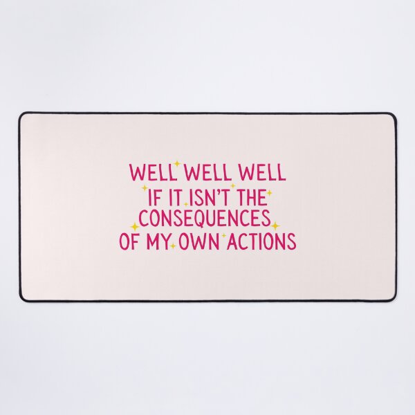 Item preview, Well well well if it isn't the consequences of my own actions - pink designed and sold by Neadoodles.