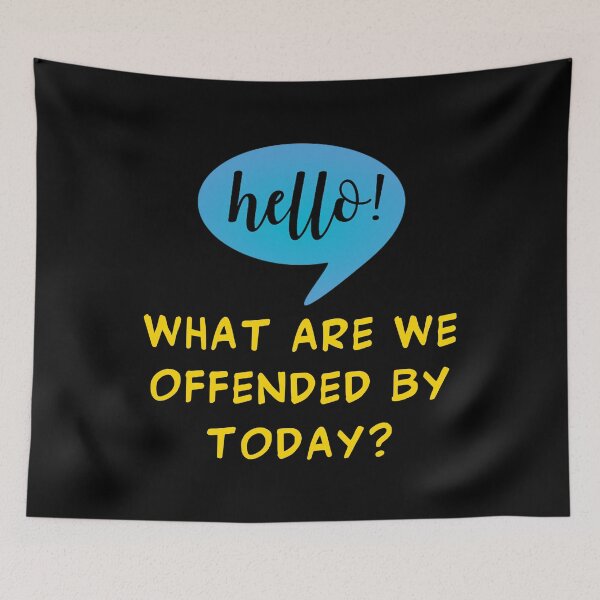 Item preview, Hello! What Are We Offended By Today? Sarcasm For The Woke Offended By Everything. designed and sold by Oaks Creations.