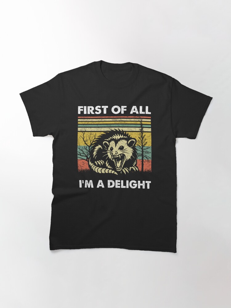 Thumbnail 3 of 7, Classic T-Shirt, First Of All I'm A Delight Sarcastic Angry Opossum Possum designed and sold by redlouniAert.