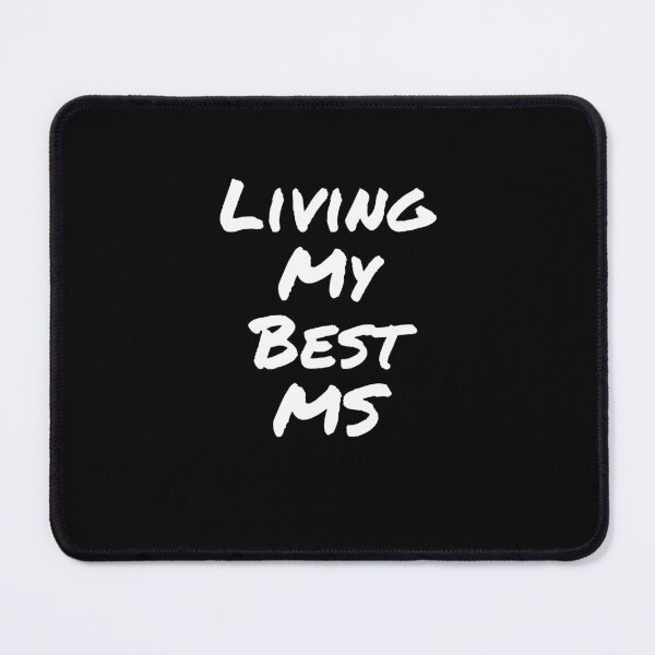 Item preview, Living My Best MS designed and sold by Nomad-Maynard.
