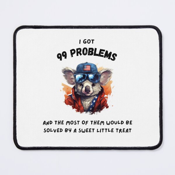 Item preview, Hiphop Funny Koala I Got 99 Problems designed and sold by IssaraStudio.