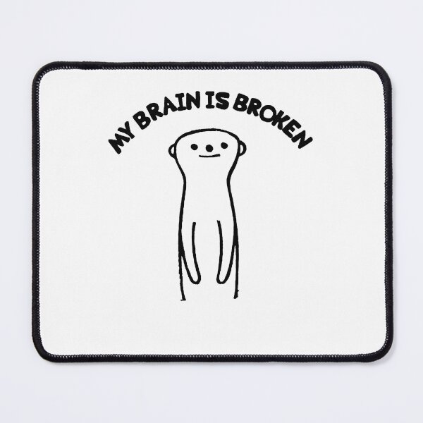 Item preview, Quirky Suricate 'My Brain Is Broken' Tee - Fun and Unique Meerkat Design designed and sold by SickStyleShop.