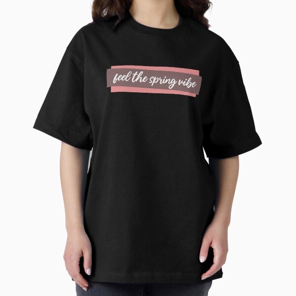 Feel The Spring Vibe Oversized T-Shirt