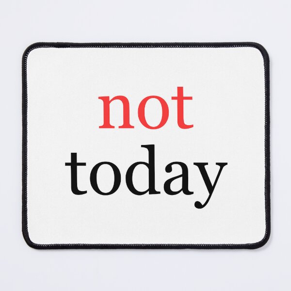 Item preview, Not Today - mood collection designed and sold by ArtYourStyle.