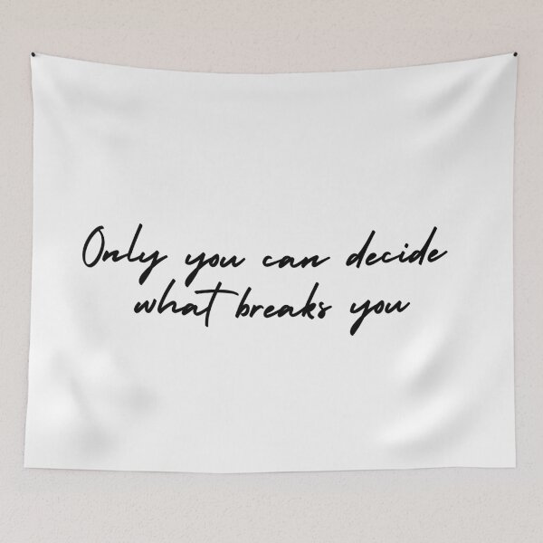 Item preview, ONLY YOU CAN DECIDE WHAT BREAKS YOU - ACOTAR designed and sold by TaylahGamer.