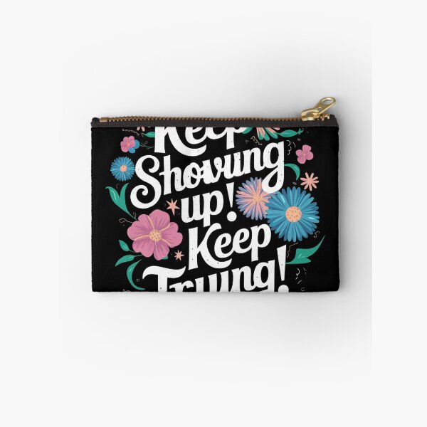 Item preview, Keep Showing up! Keep Trying! designed and sold by Evanblack95.