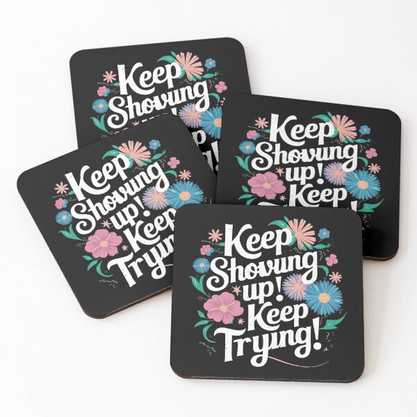 Item preview, Keep Showing up! Keep Trying! designed and sold by Evanblack95.
