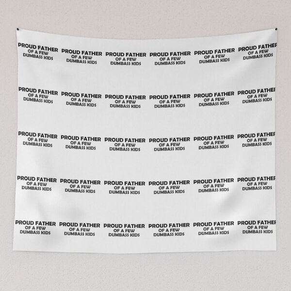 Item preview, Proud father of a few dumbass kids designed and sold by muchhappier.