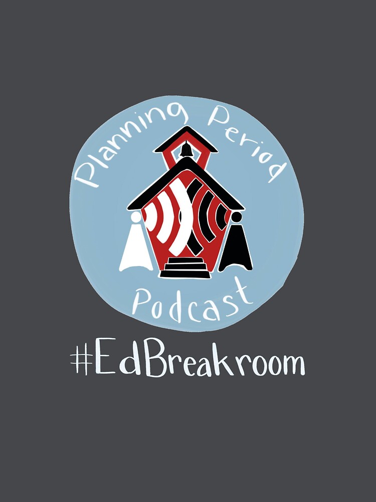 Planning Period Podcast #EdBreakroom by BradShreffler