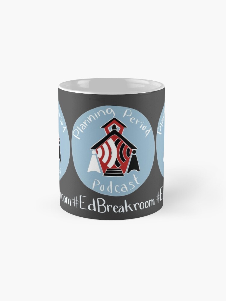 Alternate view of Planning Period Podcast #EdBreakroom Mug