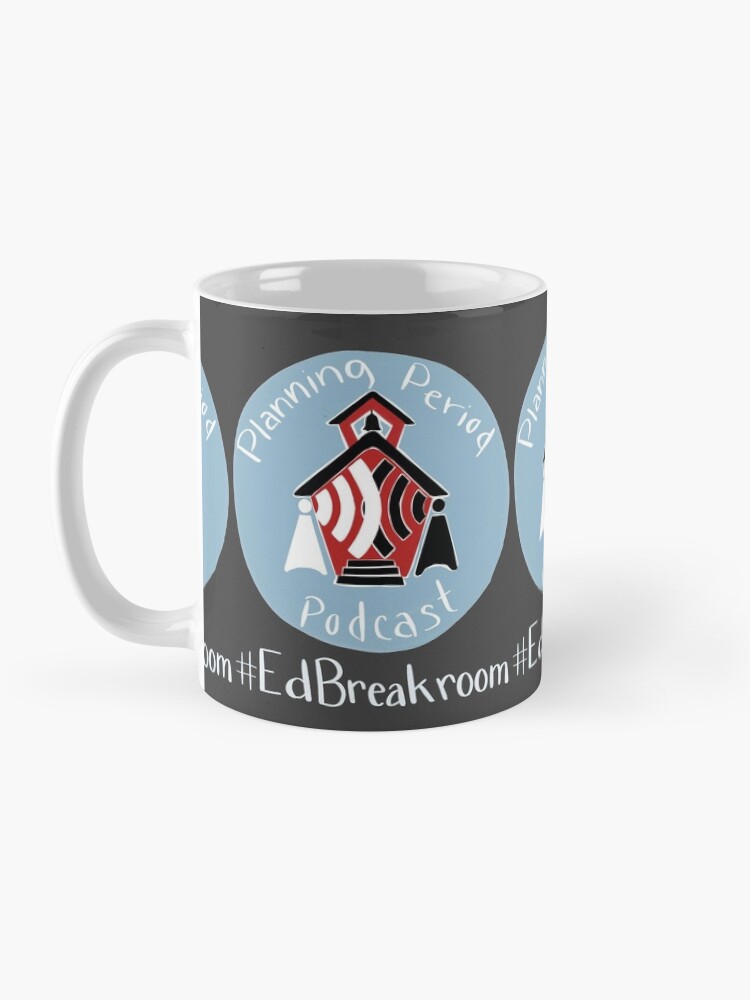 Alternate view of Planning Period Podcast #EdBreakroom Mug