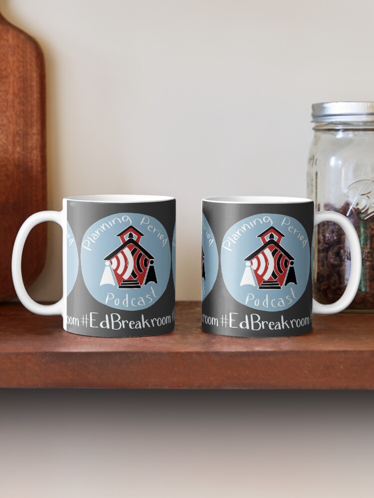 Alternate view of Planning Period Podcast #EdBreakroom Mug