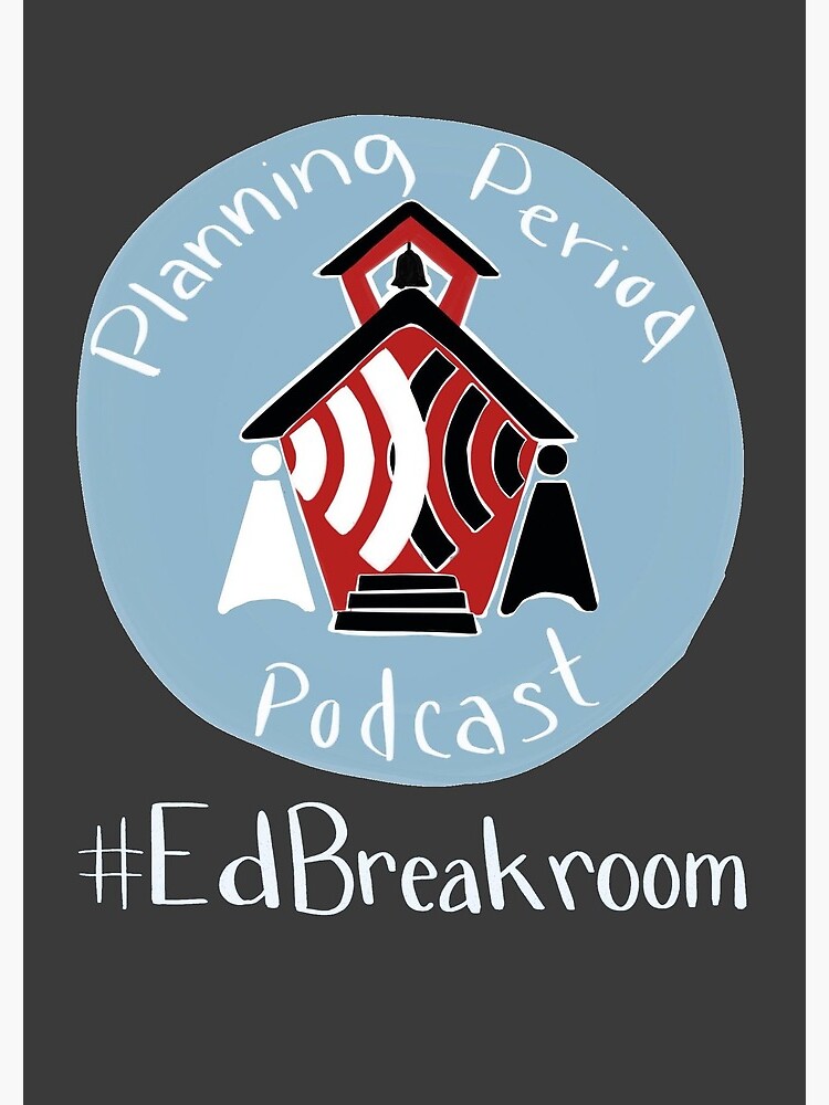 Planning Period Podcast #EdBreakroom by BradShreffler