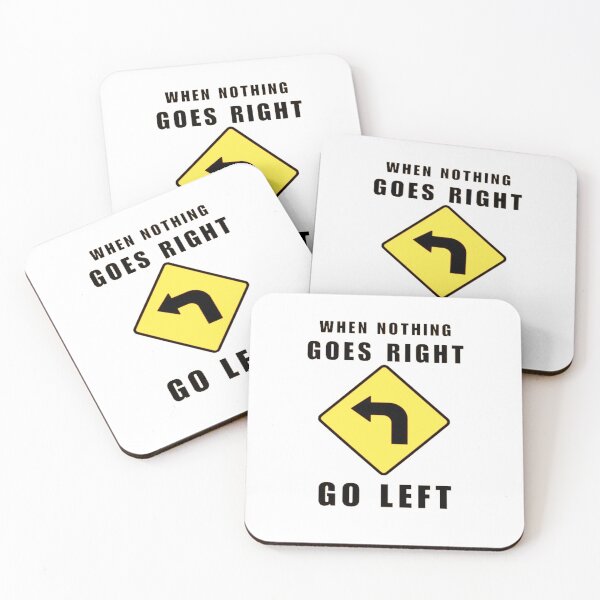 Item preview, When Nothing Goes Right Go Left  road sign designed and sold by creativerooney.