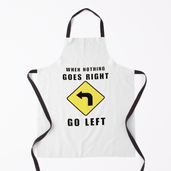 Item preview, When Nothing Goes Right Go Left  road sign designed and sold by creativerooney.