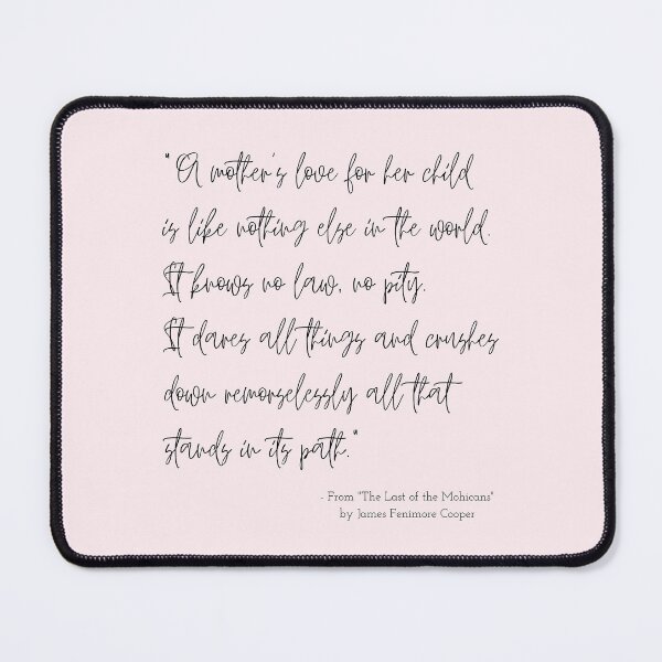 Item preview, A Quote about Mothers from "The Last of the Mohicans" by James Fenimore Cooper designed and sold by Poemit.