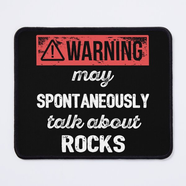 Item preview, Warning: May Spontaneously Talk About Rocks I designed and sold by Lemon Pepper.