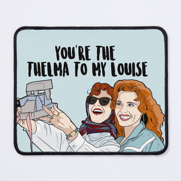 Item preview, You're The Thelma To My Louise designed and sold by PopShopDesignFR.