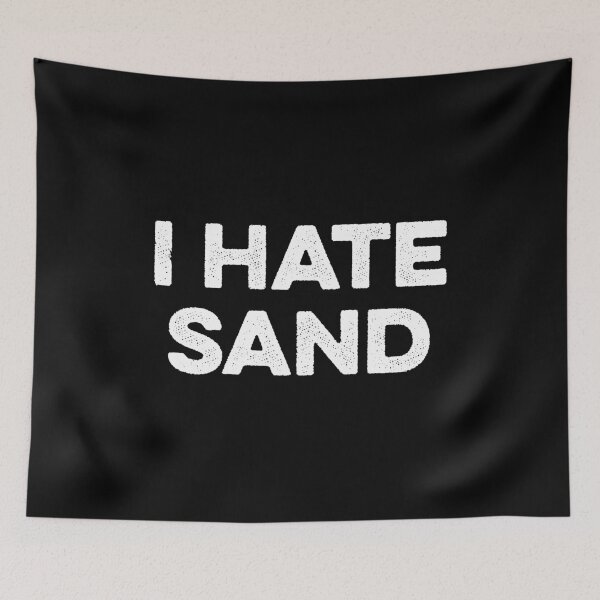 Item preview, I Hate Sand - Funny Desert Deployment Hater designed and sold by zeviwanty.