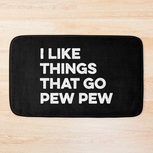 Item preview, I Like Things that Go Pew Pew - Gun Enthusiast designed and sold by zeviwanty.