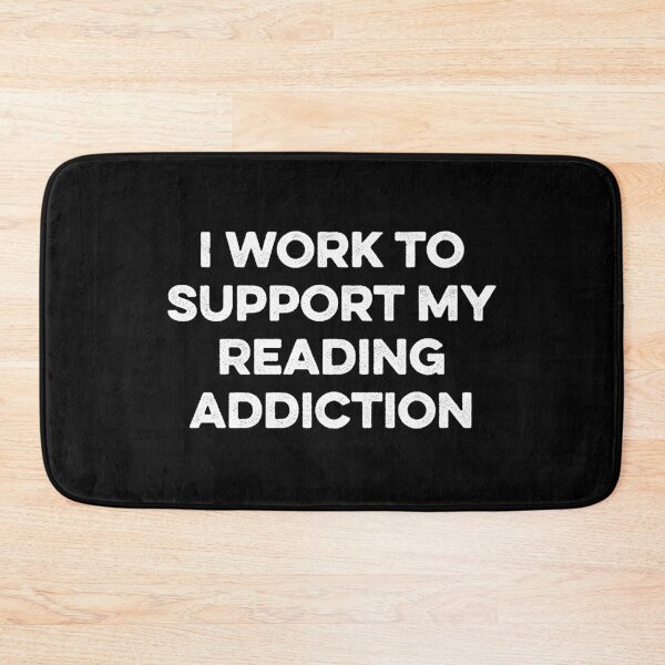 Item preview, I Work To Support My Reading Addiction designed and sold by zeviwanty.