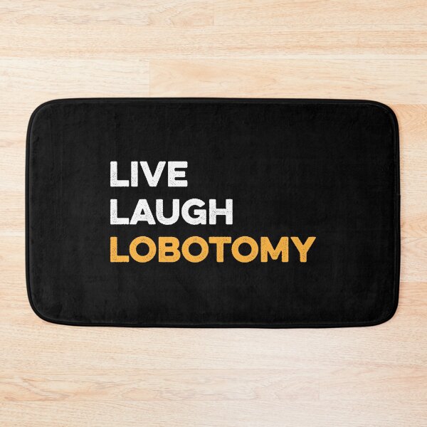 Item preview, Live Laugh Lobotomy designed and sold by zeviwanty.